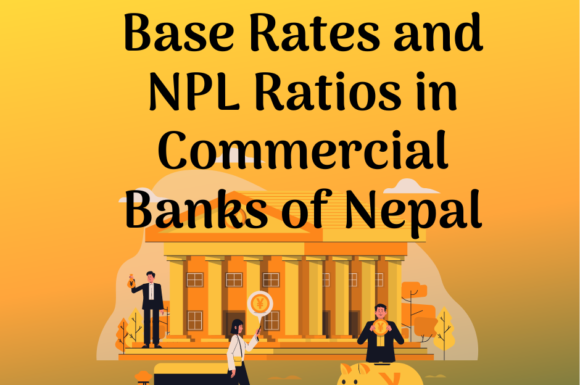 Base Rates and NPL Ratios in Commercial Banks of Nepal